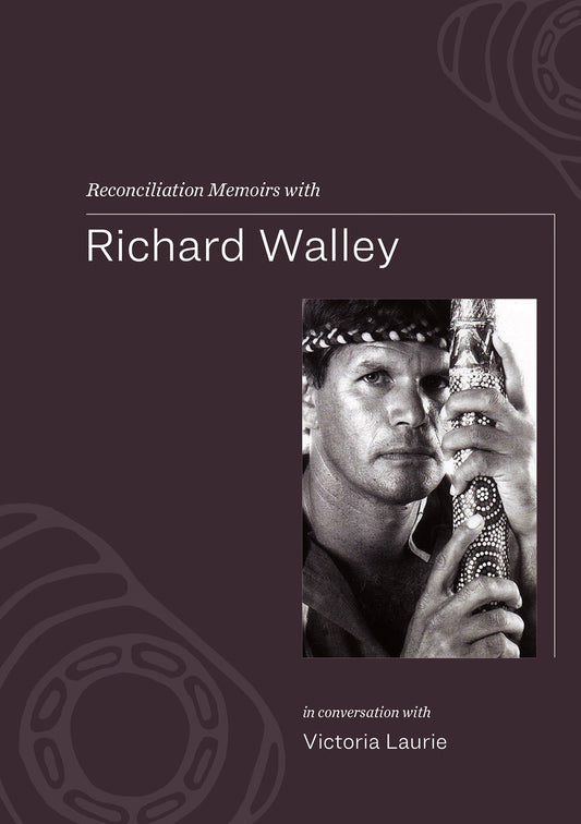 Reconciliation Memoirs with Richard Walley